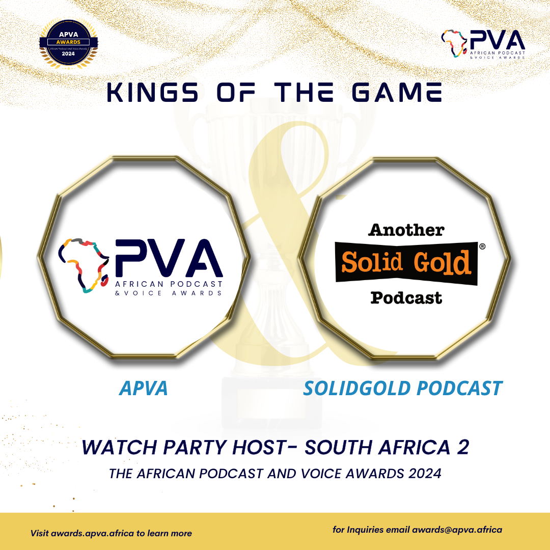 APVA Partners with Solid Gold Podcasts as a Watch Party Host for the African Podcast and Voice Awards, 2024