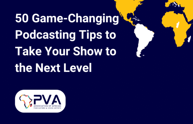 50 Game-Changing Podcasting Tips to Take Your Show to the Next Level