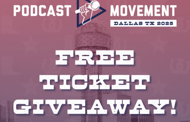 Podcast Movement Announces Free Ticket Giveaway for Dallas 2025 Conference