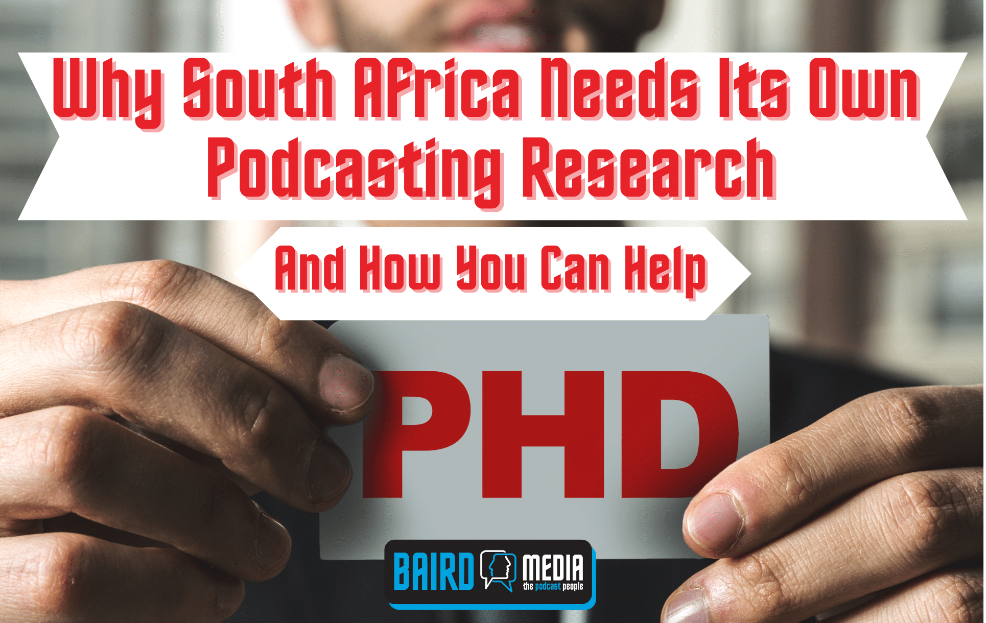 Why South Africa Needs Its Own Podcasting Research And How You Can Help