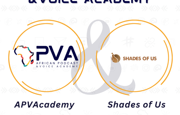 The African Podcast and Voice Academy Partners with Shades of Us